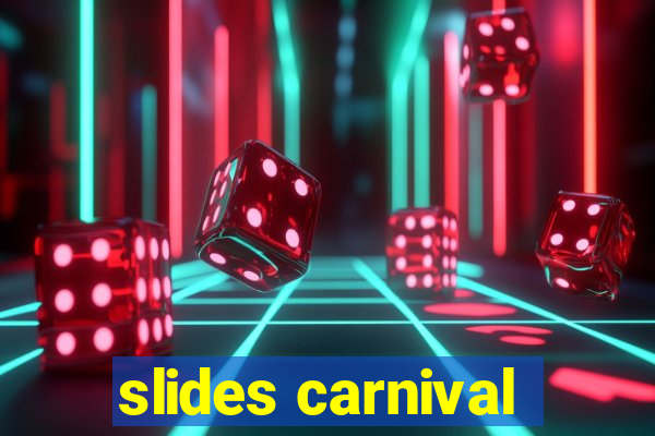 slides carnival